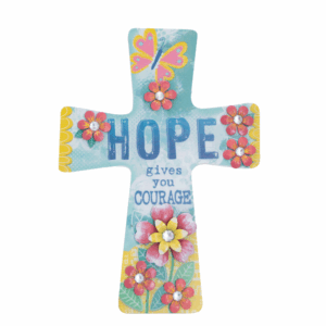 Hope gives you courage Cross