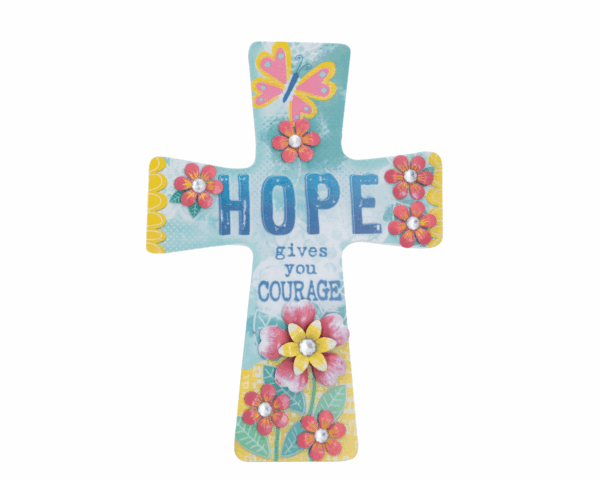 Hope gives you courage Cross