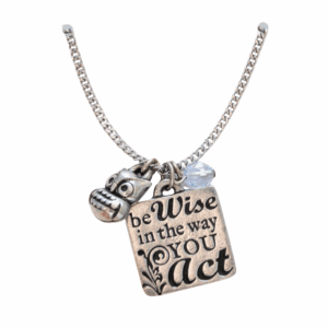 Be wise in the way you act Pendant Necklace